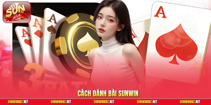 Cách Đánh Bài Sunwin Luôn Thắng: Bí Kíp Thực Chiến Từ Thầy Huấn