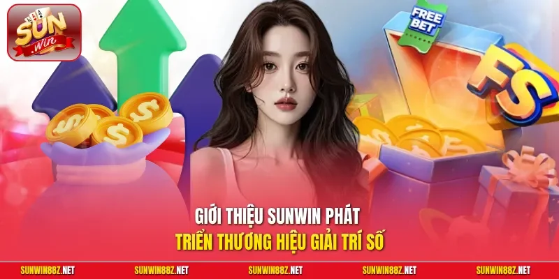 Giới Thiệu Sunwin 1 Sunwin Giới thiệu Sunwin phát triển thương hiệu giải trí số