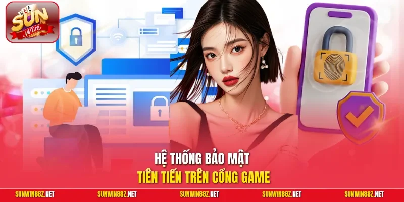 Sunwin - Link Vào Sunwin Không Bị Chặn Chính Thức 2026 18 Sunwin Hệ thống bảo mật tiên tiến trên cổng game