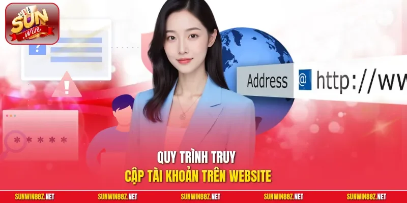 Đăng Nhập Sunwin - Trải Nghiệm Mượt Mà, Không Lo Bị Chặn 11 Sunwin Quy trình truy cập tài khoản trên website