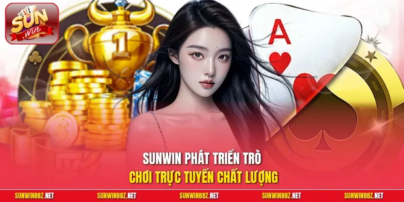 Sunwin - Link Vào Sunwin Không Bị Chặn Chính Thức 2026 15 Sunwin Sunwin phát triển trò chơi trực tuyến chất lượng